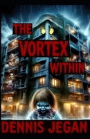 THE VORTEX WITHIN B0F749CRZG Book Cover