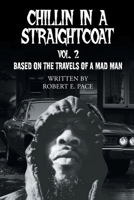 Chillin in a Straightcoat: Based on the Travels of a Mad Man B0G5T6M7XJ Book Cover