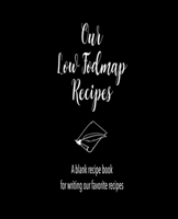 Our Low Fodmap Recipes: A blank recipe book for writing your favorite recipes 1654305014 Book Cover