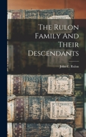 The Rulon Family And Their Descendants 1015819486 Book Cover