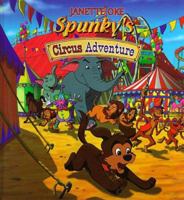 Spunky's Circus Adventure (Bethany Backyard) 0764221949 Book Cover