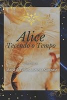 Alice - Tecendo o Tempo B09M7CDP6C Book Cover