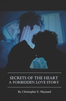 Secrets of the Heart: A Forbidden Love Story B0F7HQQ2Z2 Book Cover