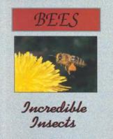 Bees (Incredible Insects) 1562394835 Book Cover