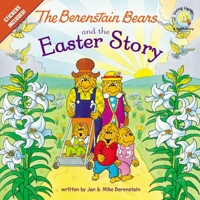 The Berenstain Bears and the Easter Story 0310720877 Book Cover