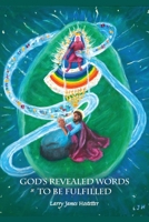 God's Revealed Words to Be Fulfilled 163764485X Book Cover