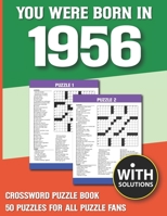 You Were Born In 1956: Crossword Puzzle Book: Crossword Puzzle Book For Adults & Seniors With Solution B093B4M42C Book Cover
