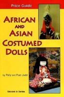 African and Asian Costumed Dolls, Price Guide, Second in Series 0875884458 Book Cover