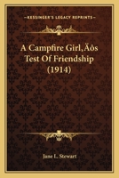 The Camp Fire Girls on the March; or, Bessie King's Test of Friendship 151680192X Book Cover