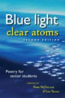 Blue Light Clear Atoms - Poetry for Senior Students 0732998700 Book Cover