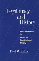 Legitimacy and History: Self-Government in American Constitutional Theory 0300063075 Book Cover
