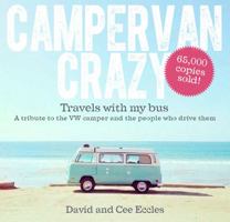 Campervan Crazy: Travels with My Bus 0857833138 Book Cover