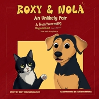 Roxy & Nola: An Unlikely Pair: A Heartwarming Dog and Cat Story About Love and Acceptance B0GLZ9HBRQ Book Cover