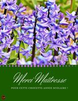 Merci Ma�tresse Pour Cette Chouette Ann�e Scolaire ! 1074125045 Book Cover