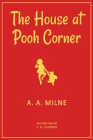 The House at Pooh Corner: 1928 Classic Edition with Original Illustrations 9355227701 Book Cover