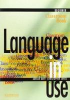Language in Use Beginner Classroom book 0521627079 Book Cover