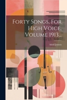Forty Songs, for High Voice, Volume 1913... 1021596221 Book Cover