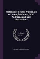 Materia Medica for Nurses. 2D Ed., Completely REV., with Additions and New Illustrations - Primary Source Edition 1341472299 Book Cover