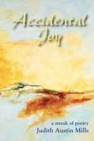 Accidental Joy--a streak of poetry 1632100010 Book Cover