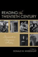 Reading the Twentieth Century: Documents in American History 0742564770 Book Cover