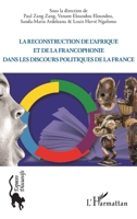 La reconstruction de l'Afrique et de la francophonie dans le discours politique de la France (Espaces Discursifs) (French Edition) 2140255151 Book Cover