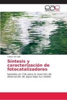 Síntesis y caracterización de fotocatalizadores: basados en Cds para la reacción de disociación de agua bajo luz visible 6202160195 Book Cover