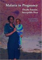 Malaria in Pregnancy: Deadly Parasite, Susceptible Host 0415272181 Book Cover