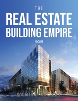 The Real Estate Building Empire 2021 1008944777 Book Cover