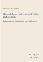 Nala och Damayanti, en indisk dikt ur Mahâbhârata: Från originalet öfersatt och met förklarande 3387448597 Book Cover
