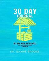 30-DAY Journal: Sitting Well at The Well 1985574608 Book Cover