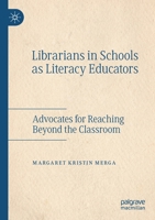 Librarians in Schools As Literacy Educators : Advocates for Reaching Beyond the Classroom 3030210278 Book Cover
