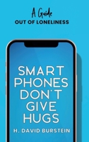 Smartphones Do Not Give Hugs 1778113923 Book Cover