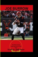 JOE BURROW: The Best Career Inspiring Story Of All Time B0CP1HL7Q1 Book Cover