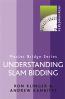 Understanding Slam Bidding (Master Bridge Series) 0304366153 Book Cover