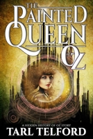 The Painted Queen of Oz B08RRGMXPW Book Cover