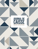 Journal de caisse micro-entreprise: Journal de caisse, registre comptable pour Auto-Entrepreneurs Micro-Entreprises | motifs géométrique | 100 pages ... pages | Format A4 8,5" x 11" (French Edition) 1700042351 Book Cover