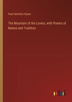 The Mountain of the Lovers, with Poems of Nature and Tradition 3385395461 Book Cover