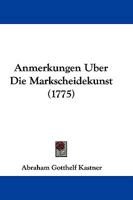 Anmerkungen Uber Die Markscheidekunst (1775) 1104722461 Book Cover