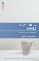 Teaching James: From Text to Message 1527105342 Book Cover