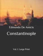 Constantinople: Vol. I: Large Print 1532773943 Book Cover