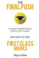 The Final Push: Beat the Odds and Turn Your Graduation Dreams to Reality 152370716X Book Cover