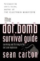 The Dot.Bomb Survival Guide: Surviving (and Thriving) in the Dot.Com Implosion 0071377794 Book Cover