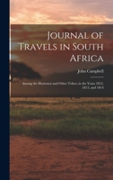 Journal of Travels in South Africa: Among the Hottentot and Other Tribes; in the Years 1812, 1813, and 1814 1019020210 Book Cover
