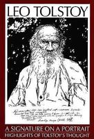 A signature on a portrait: Highlights of Tolstoy's thought 0962847321 Book Cover