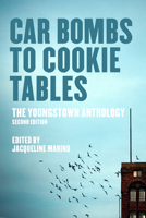 Car Bombs to Cookie Tables: The Youngstown Anthology 0985944188 Book Cover