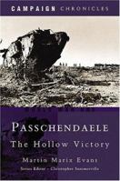 PASSCHENDAELE: The Hollow Victory (Campaign Chronicles) 1844153681 Book Cover