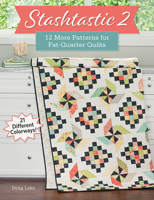 Stashtastic 2: 12 More Patterns for Fat-Quarter Quilts 1683562240 Book Cover