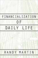 Financialization of Daily Life (Labor in Crisis) 1566399874 Book Cover