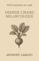Herbier cibaire mélancolique: Petits manuels de l’âme (Les Petits Manuels de l'Âme) (French Edition) B0FD7PPHX6 Book Cover
