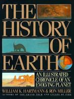 The History of the Earth: An Illustrated Chronicle of Our Planet 0894807560 Book Cover